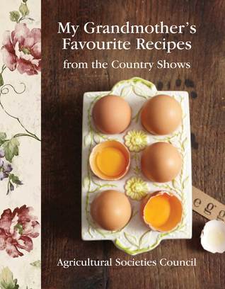 My Grandmother's Favourite Recipes From The Country Shows