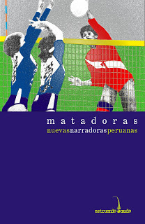 Matadoras - Antología de nuevas narradoras peruanas