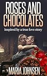 Roses And Chocolates by Maria Johnsen