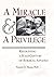 A Miracle and a Privilege by Francis D. Moore