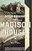Madison House by Peter Donahue