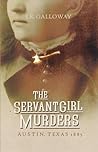 The Servant Girl Murders: Austin, Texas 1885