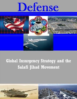 Global Insurgency Strategy and the Salafi Jihad Movement (Kindle Edition)