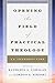 Opening the Field of Practical Theology: An Introduction