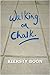 Walking on Chalk
