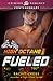 High Octane: Fueled (High O...