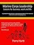 Marine Corps Leadership - Lessons for business, work and life: A guidebook to help you learn, understand and implement the Leadership Traits of the world's finest fighting force.