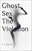 Ghost Sex The Violation
