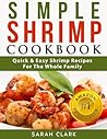 Simple Shrimp Cookbook Quick & Easy Shrimp Recipes For The Whole Family
