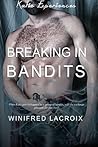 Katie Experiences: Breaking In Bandits