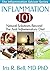 Inflammation 101: Natural Solutions Beyond the Anti Inflammatory Diet (The Inflammation Advisor Series)