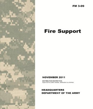 Field Manual FM 3-09 Fire Support November 2011 (Kindle Edition)