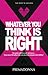 Whatever You Think is Right