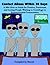 Contact Aliens Within 30 Days. A 2014 How to Guide for Positive, Passionate and Loving People Wishing to Contribute to Extraterrestrial Communities (Talking Point Conversation Series Book 3)