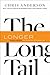 The Long Tail: Why the Future of Business Is Selling Less of More