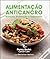 Alimentação Anticancro - Nutrição, prevenção e tratamento