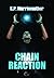 Chain Reaction by K.P. Merriweather Chain Reaction by K.P. Merriweather