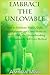 Embrace The Unlovable: How ...
