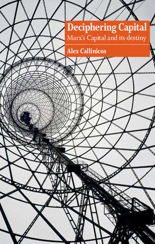 Deciphering Capital: Marx's Capital and Its Destiny (Paperback)