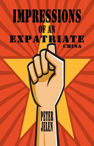 Impressions Of An Expatriate: China