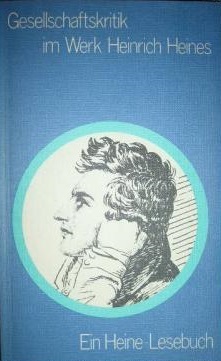 Gesellschaftskritik im Werk Heinrich Heines. Ein Heine-Lesebuch (Paperback)
