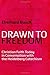 Drawn to Freedom: Christian Faith Today in Conversation with the Heidelberg Catechism