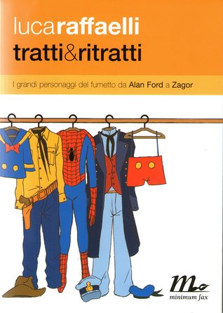 Tratti & ritratti: I grandi personaggi del fumetto da Alan Ford a Zagor (Paperback)