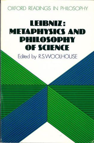Leibniz: Metaphysics and Philosophy of Science (Oxford Readings in Philosophy)