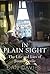 In Plain Sight: The Life an...