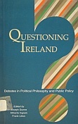 Questioning Ireland: Debates in Political Philosophy and Public Policy