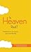 Is Heaven Real?: Meditations on Scriptures about the Afterlife