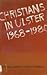 Christians in Ulster 1968-1980 by Eric Gallagher