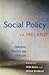 Social policy in Ireland: Principles, practice and problems