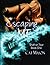 Escaping Me