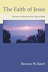 The Faith of Jesus: The Jesus of History and the Stages of Faith The Faith of Jesus: The Jesus of History and the Stages of Faith