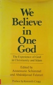 We Believe in One God: The Experience of God in Christianity and Islam