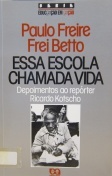 Essa Escola Chamada Vida: Depoimentos ao Repórter Ricardo Kotscho