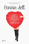 Todo puede cambiar en un instante by Connie Jett