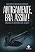 Antigamente, era assim! : ensaios de história dos Açores