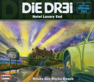 Die Dr3i - Hotel Luxury End: Ein Spannender Mitrate Fall:  Neues Aus Rocky Beach