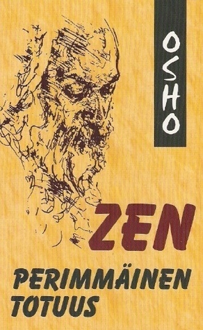 Zen - Perimmäinen totuus (Hardcover)