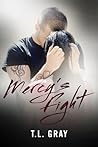 Mercy's Fight by T.L.  Gray
