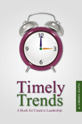 Timely Trends - A Book for Creative Leadership