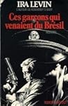 Ces Garçons qui venaient du Brésil by Ira Levin