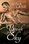 Break the Sky by Nina Lane