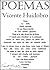Todos los poemas de Vicente Huidobro (Spanish Edition)