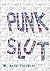 Punk Slut by Anne Thickett