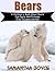 Bears: A Children's Book About Bears: Fun Facts And Pictures (Fun To Learn 1)