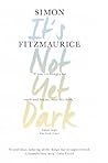 Book cover for It's Not Yet Dark