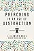 Preaching in an Age of Distraction